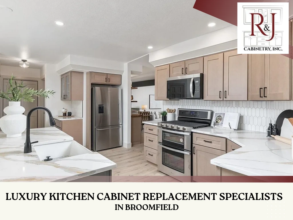 Why Homeowners in Broomfield Choose Cabinet Replacement Over Refacing 