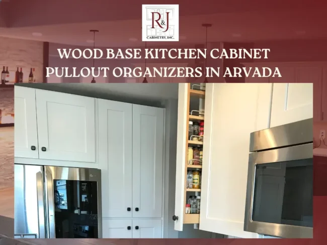 Wood base pullout cabinet organizers in a modern Arvada kitchen with white cabinets and stainless steel appliances